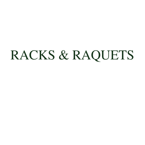 Racks & Raquets